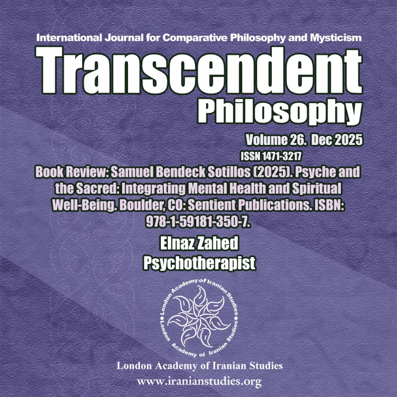 Book Review - Samuel Bendeck Sotillos (2025). Psyche and the Sacred- Integrating Mental Health and Spiritual Well-Being. Boulder, CO- Sentient Publications. ISBN- 978-1-59181-350-7 By Elnaz Zahed - Cover image