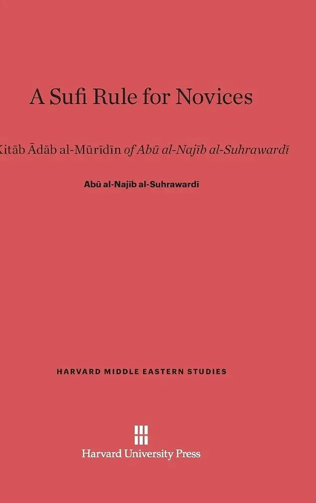 Cover of A Sufi Rule for Novices: Kitāb Ādāb al-Murīdīn by Abū Najīb al-Suhrawardī, Menahem Milson abridged translation; Harvard University Press (1975)