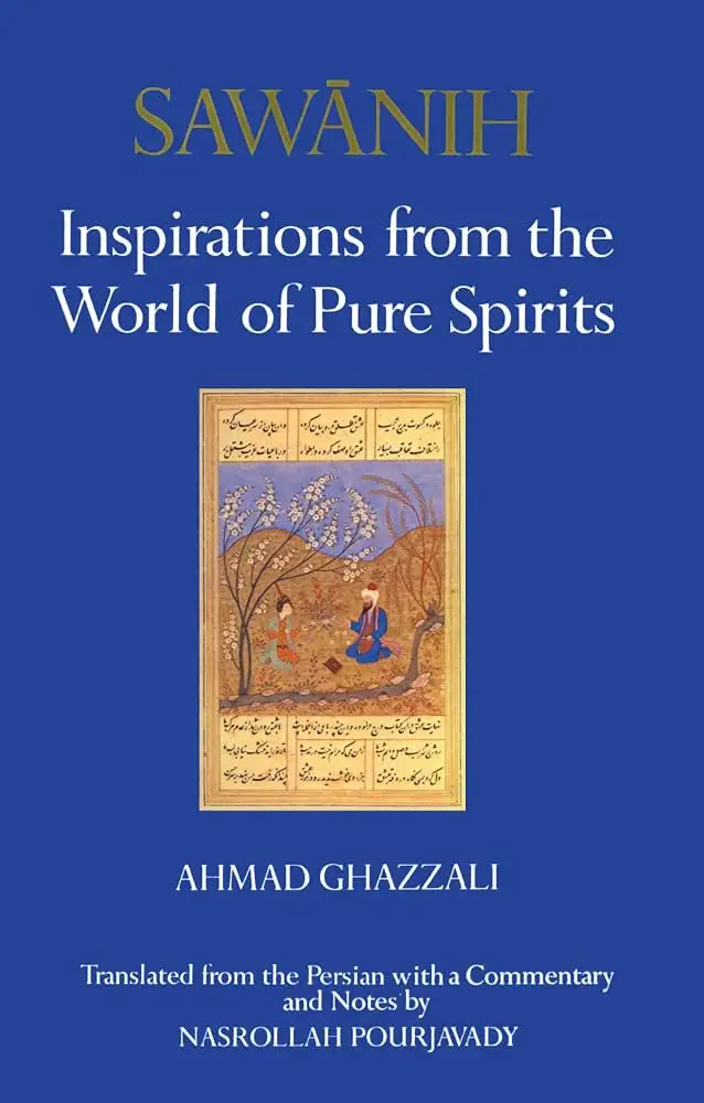 Cover of Sawāniḥ: Inspirations from the World of Pure Spirits by Aḥmad Ghazālī, Nasrollah Pourjavady translation/commentary; KPI (1986)