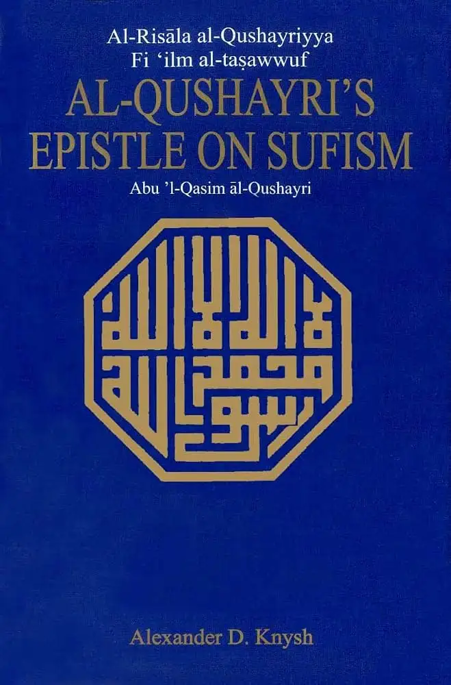 Cover of Al-Qushayri's Epistle on Sufism by Abū al-Qāsim al-Qushayrī, Alexander D. Knysh translation; Garnet Publishing (2007)