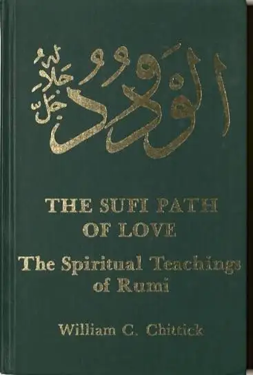 Cover of The Sufi Path of Love: The Spiritual Teachings of Rumi by William C. Chittick, SUNY Press (1983)