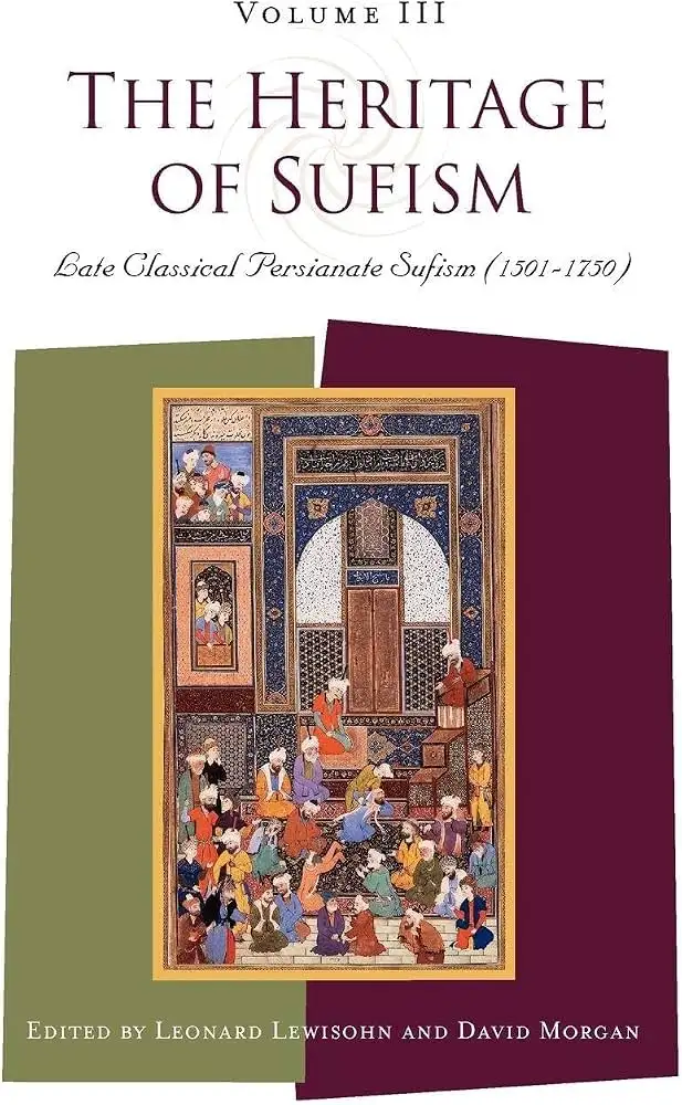 Cover of The Heritage of Sufism, Volume III by Leonard Lewisohn and David Morgan, eds., Oneworld Publications (1999)