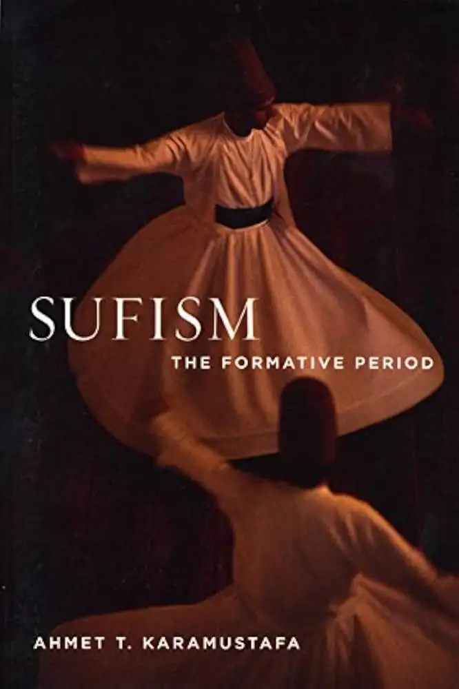 Cover of Sufism: The Formative Period by Ahmet T. Karamustafa, Edinburgh University Press (2007)