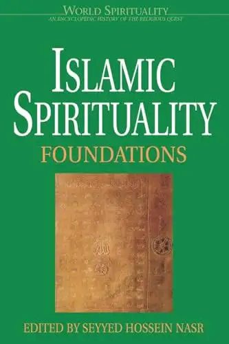 Cover of Islamic Spirituality: Foundations by Seyyed Hossein Nasr, ed., Crossroad (1987)